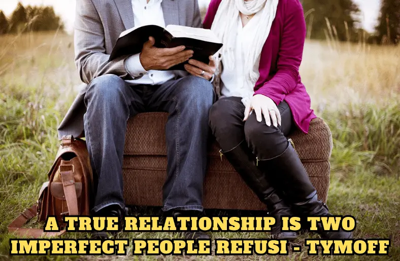 A True Relationship Is Two Imperfect People Refusi - Tymoff - Techzype