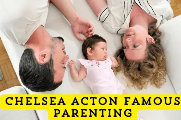 chelsea acton famous parenting