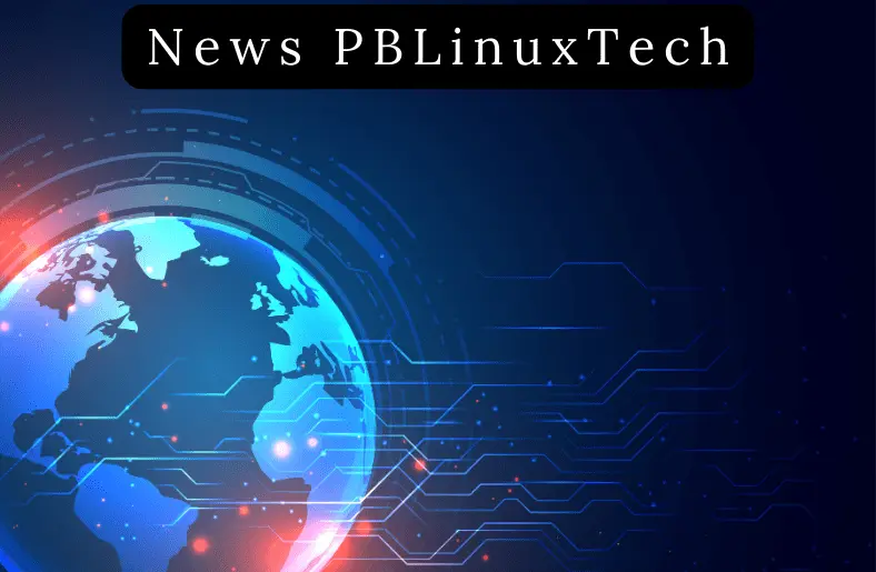 News Pblinuxtech 2024: Innovations Revolutionizing Tech