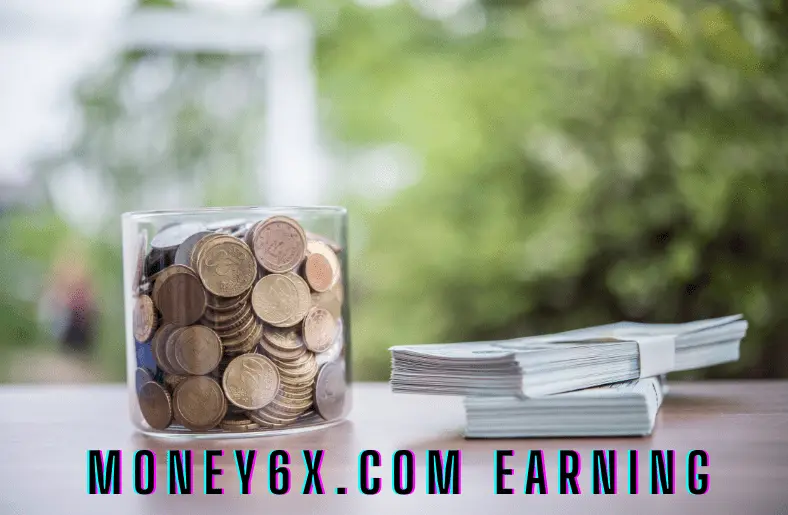 Money6x.com Earning