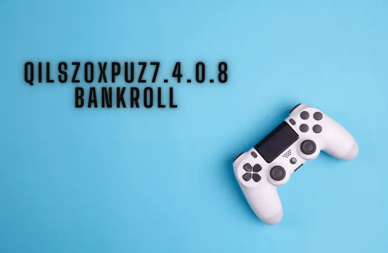 Qilszoxpuz7.4.0.8 Bankroll